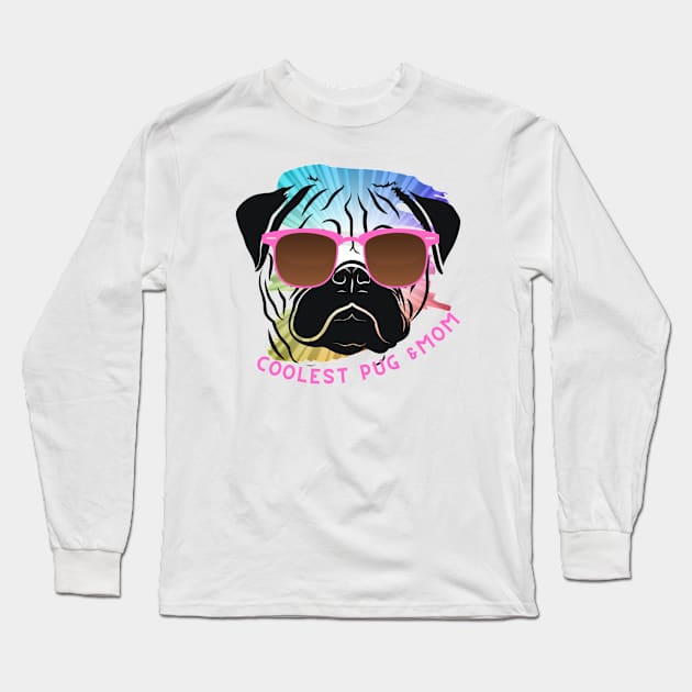 Coolest Pug Mom Long Sleeve T-Shirt by Natalie C. Designs 